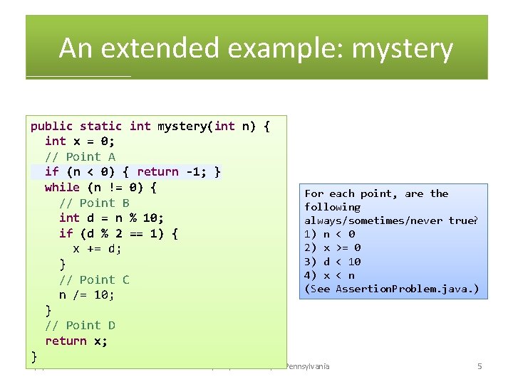 An extended example: mystery public static int mystery(int n) { int x = 0;