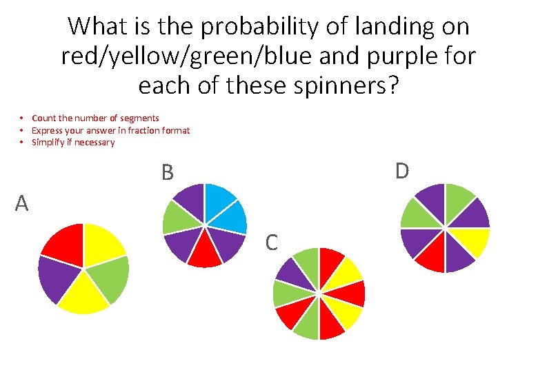 What is the probability of landing on red/yellow/green/blue and purple for each of these