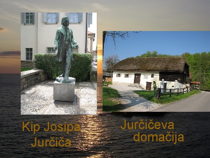 Kip Josipa Jurčičeva domačija 