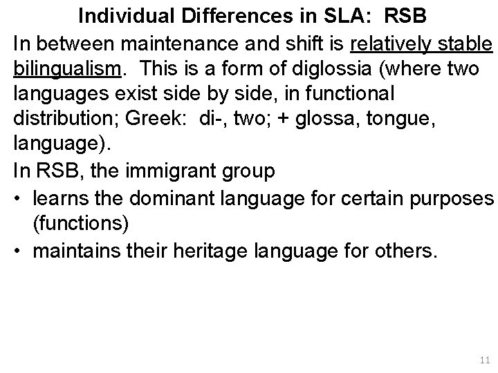 Individual Differences in SLA: RSB In between maintenance and shift is relatively stable bilingualism.