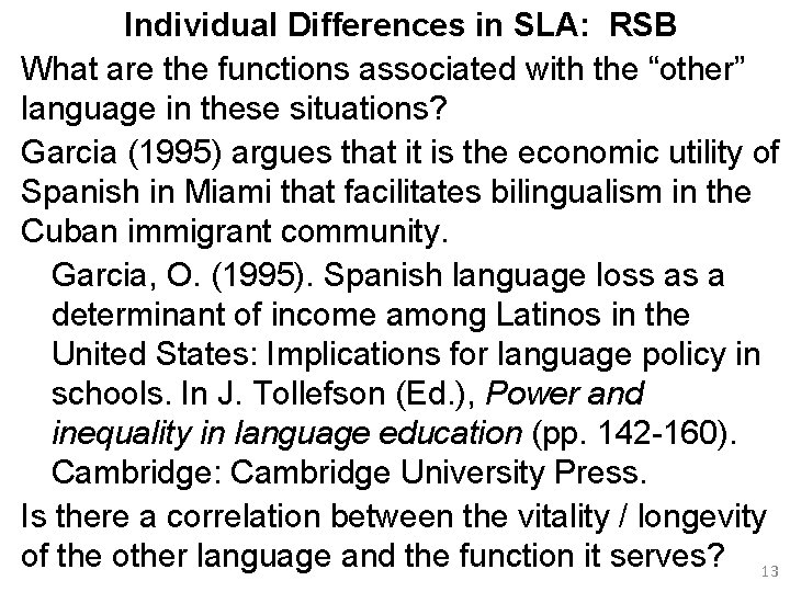 Individual Differences in SLA: RSB What are the functions associated with the “other” language