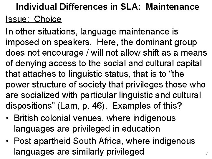 Individual Differences in SLA: Maintenance Issue: Choice In other situations, language maintenance is imposed