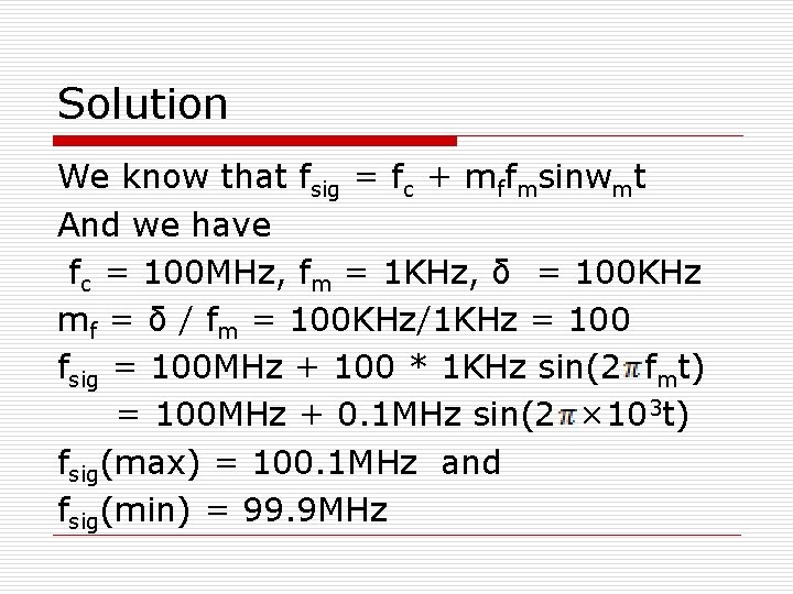 Solution We know that fsig = fc + mffmsinwmt And we have fc =