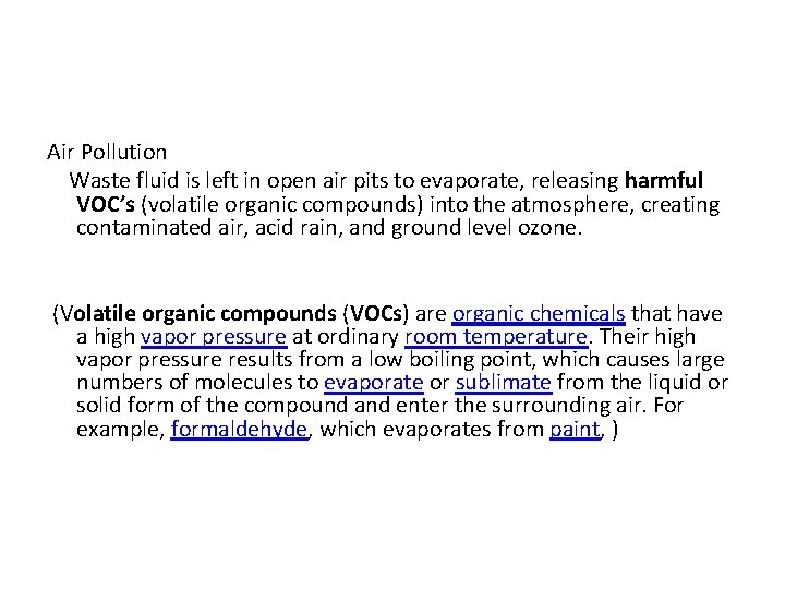 Air Pollution Waste fluid is left in open air pits to evaporate, releasing harmful Air Pollution Waste fluid is left in open air pits to evaporate, releasing harmful