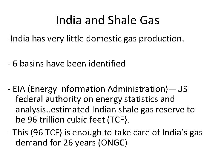 India and Shale Gas -India has very little domestic gas production. - 6 basins India and Shale Gas -India has very little domestic gas production. - 6 basins