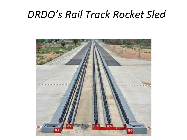 DRDO’s Rail Track Rocket Sled DRDO’s Rail Track Rocket Sled
