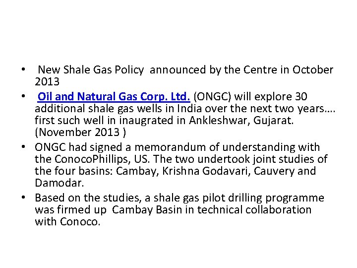 • New Shale Gas Policy announced by the Centre in October 2013 • • New Shale Gas Policy announced by the Centre in October 2013 •