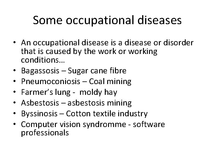 Some occupational diseases • An occupational disease is a disease or disorder that is Some occupational diseases • An occupational disease is a disease or disorder that is