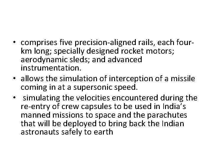 • comprises five precision-aligned rails, each fourkm long; specially designed rocket motors; aerodynamic • comprises five precision-aligned rails, each fourkm long; specially designed rocket motors; aerodynamic