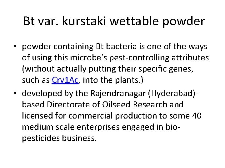 Bt var. kurstaki wettable powder • powder containing Bt bacteria is one of Bt var. kurstaki wettable powder • powder containing Bt bacteria is one of