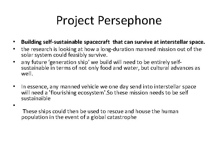 Project Persephone • Building self-sustainable spacecraft that can survive at interstellar space. • the Project Persephone • Building self-sustainable spacecraft that can survive at interstellar space. • the