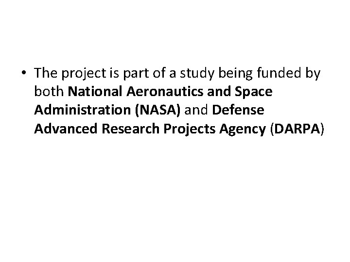 • The project is part of a study being funded by both National • The project is part of a study being funded by both National