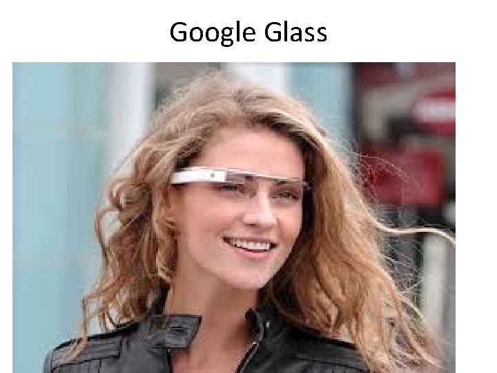 Google Glass Google Glass