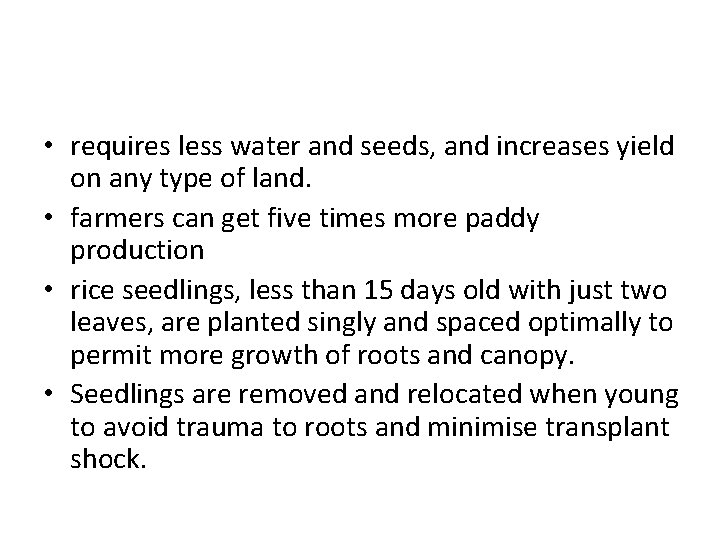 • requires less water and seeds, and increases yield on any type of • requires less water and seeds, and increases yield on any type of