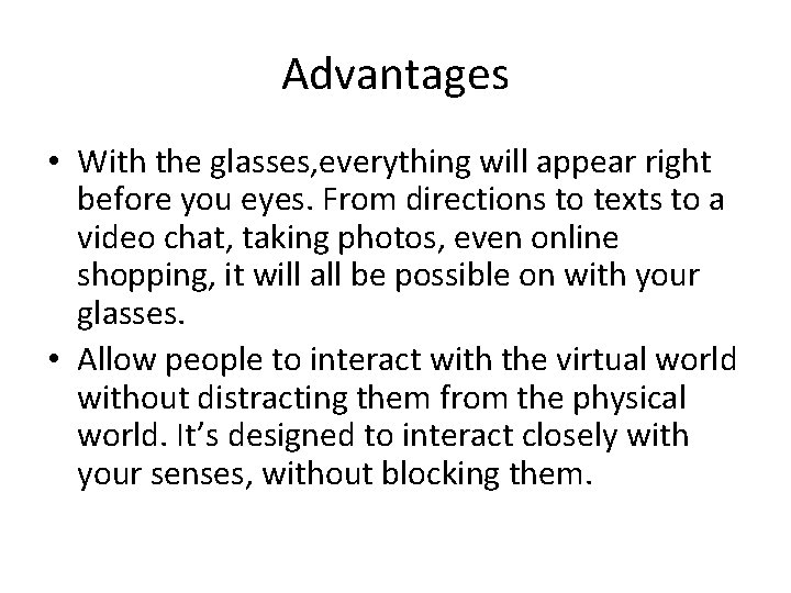 Advantages • With the glasses, everything will appear right before you eyes. From directions Advantages • With the glasses, everything will appear right before you eyes. From directions