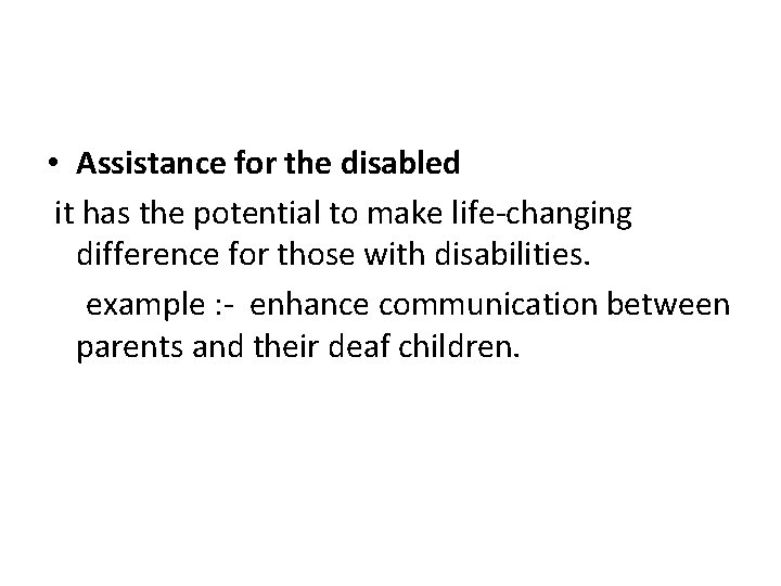 • Assistance for the disabled it has the potential to make life-changing difference • Assistance for the disabled it has the potential to make life-changing difference