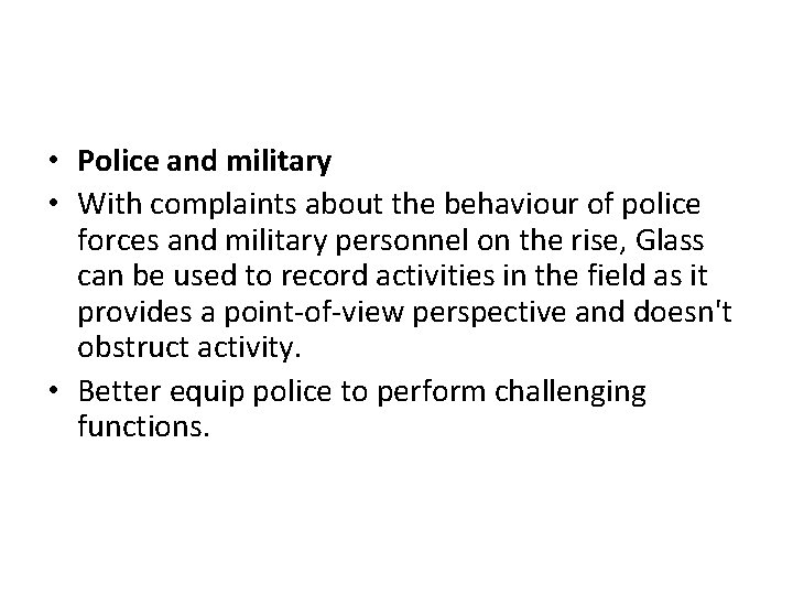 • Police and military • With complaints about the behaviour of police forces • Police and military • With complaints about the behaviour of police forces