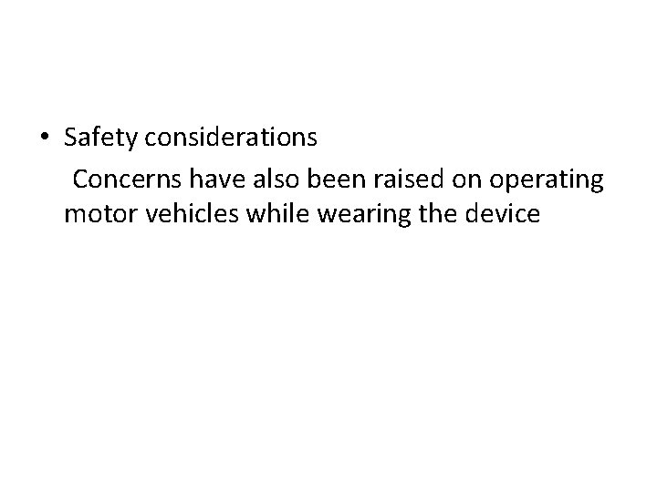 • Safety considerations Concerns have also been raised on operating motor vehicles while • Safety considerations Concerns have also been raised on operating motor vehicles while