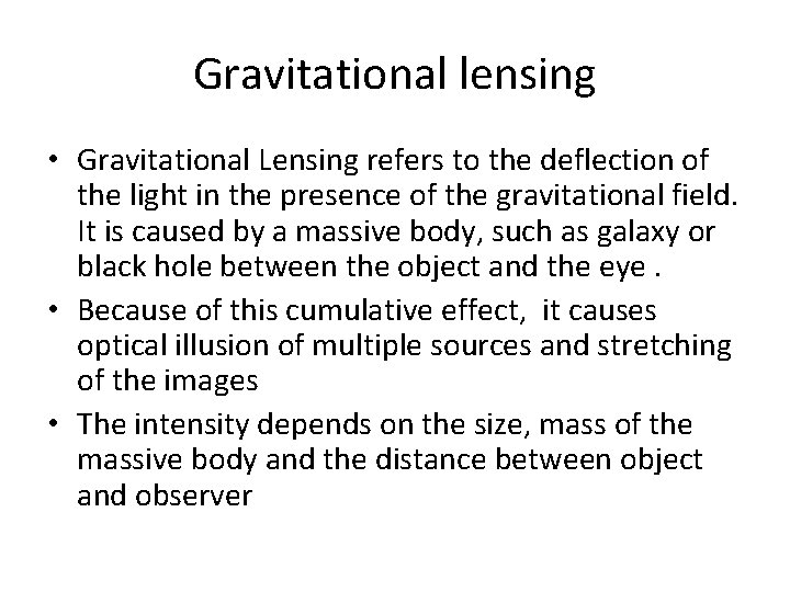 Gravitational lensing • Gravitational Lensing refers to the deflection of the light in the Gravitational lensing • Gravitational Lensing refers to the deflection of the light in the