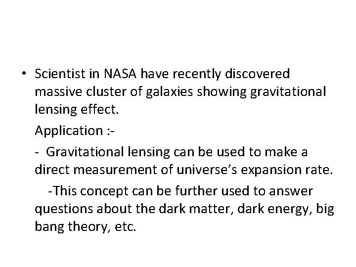 • Scientist in NASA have recently discovered massive cluster of galaxies showing gravitational • Scientist in NASA have recently discovered massive cluster of galaxies showing gravitational
