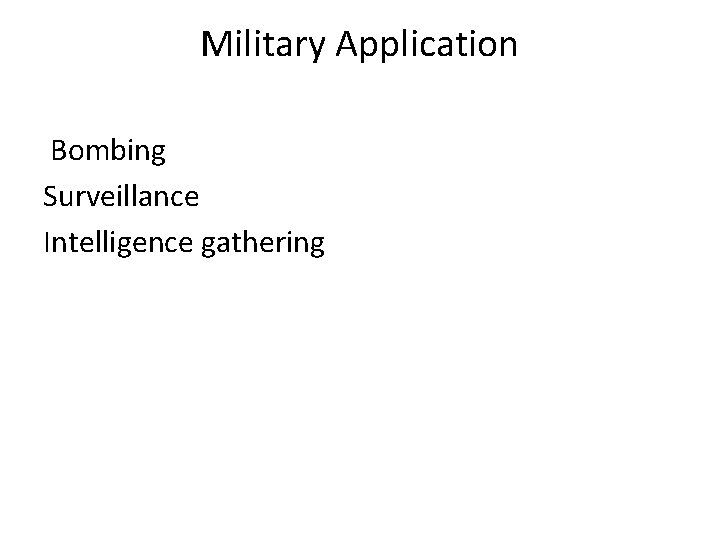 Military Application Bombing Surveillance Intelligence gathering Military Application Bombing Surveillance Intelligence gathering