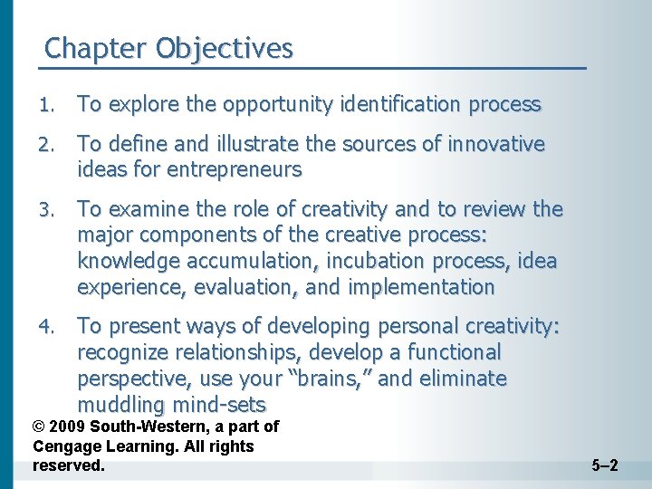 Chapter Objectives 1. To explore the opportunity identification process 2. To define and illustrate