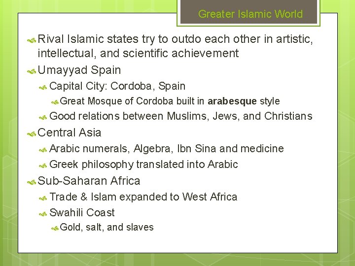 Greater Islamic World Rival Islamic states try to outdo each other in artistic, intellectual,