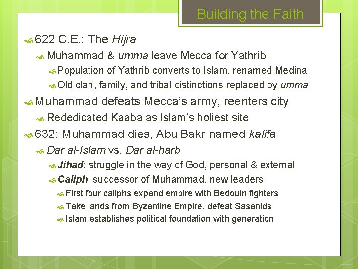 Building the Faith 622 C. E. : The Hijra Muhammad & umma leave Mecca