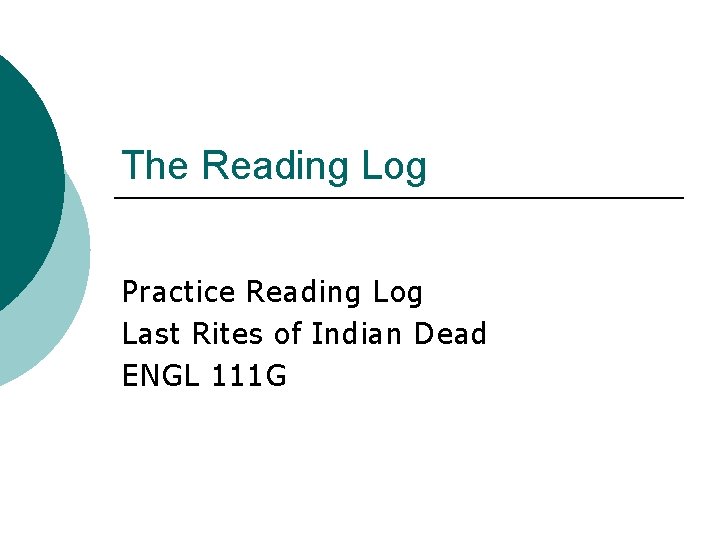 The Reading Log Practice Reading Log Last Rites of Indian Dead ENGL 111 G