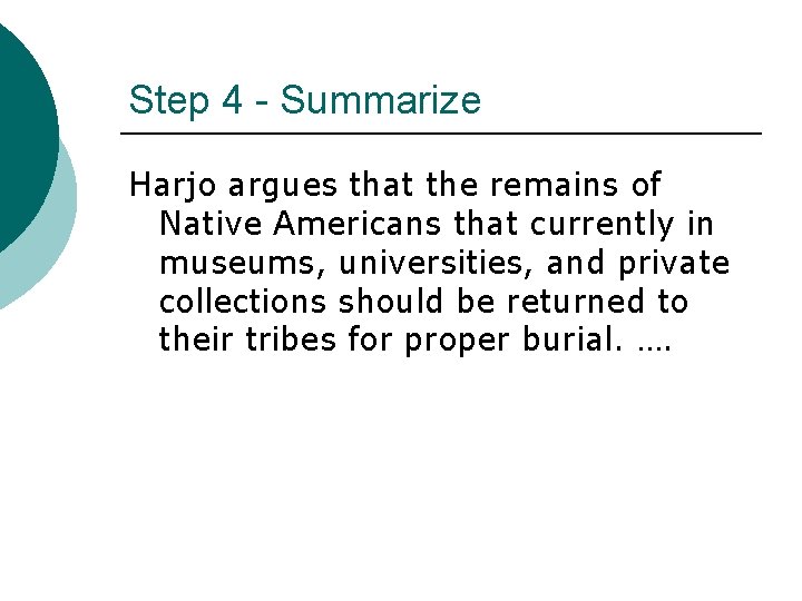 Step 4 - Summarize Harjo argues that the remains of Native Americans that currently