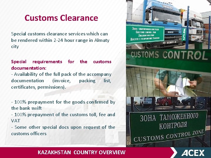 Customs Clearance Special customs clearance services which can be rendered within 2 -24 hour