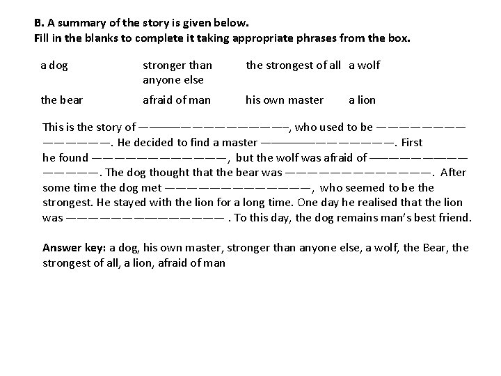 B. A summary of the story is given below. Fill in the blanks to B. A summary of the story is given below. Fill in the blanks to