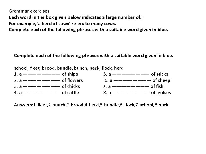 Grammar exercises Each word in the box given below indicates a large number of… Grammar exercises Each word in the box given below indicates a large number of…
