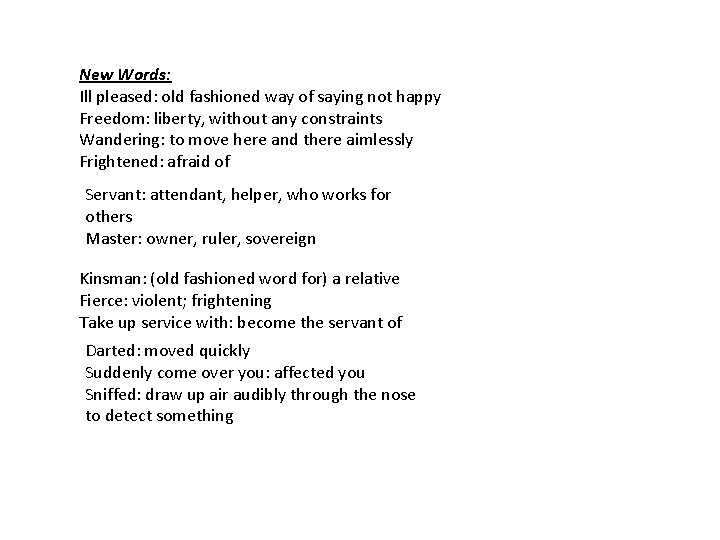 New Words: Ill pleased: old fashioned way of saying not happy Freedom: liberty, without New Words: Ill pleased: old fashioned way of saying not happy Freedom: liberty, without