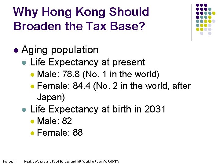 Why Hong Kong Should Broaden the Tax Base? l Aging population l Life Expectancy