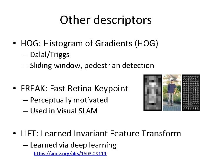 Other descriptors • HOG: Histogram of Gradients (HOG) – Dalal/Triggs – Sliding window, pedestrian