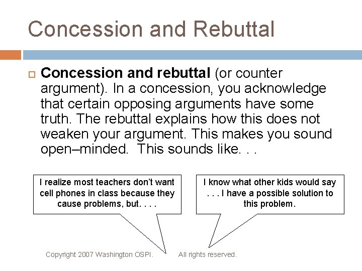 Concession and Rebuttal Concession and rebuttal (or counter argument). In a concession, you acknowledge