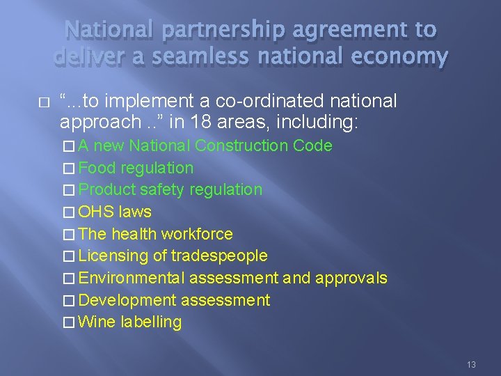 National partnership agreement to deliver a seamless national economy � “. . . to