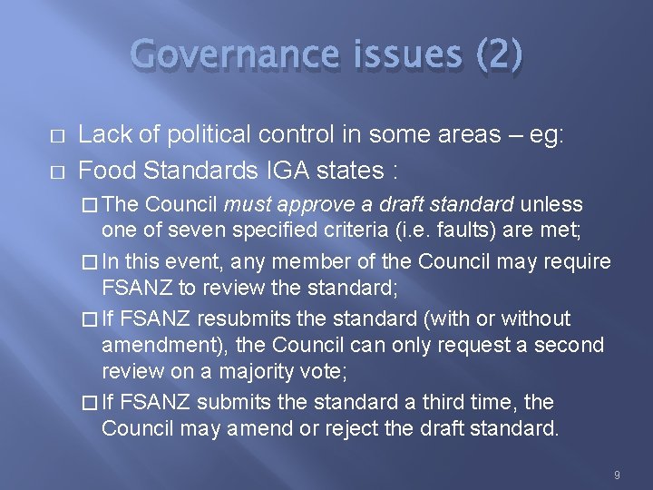 Governance issues (2) � � Lack of political control in some areas – eg: