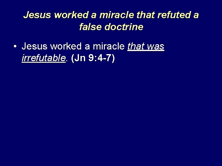 Jesus worked a miracle that refuted a false doctrine • Jesus worked a miracle