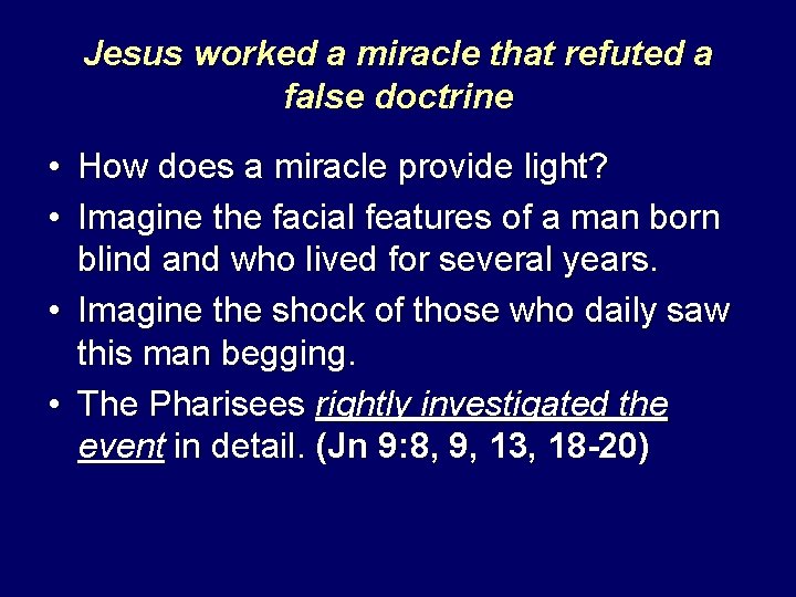 Jesus worked a miracle that refuted a false doctrine • How does a miracle