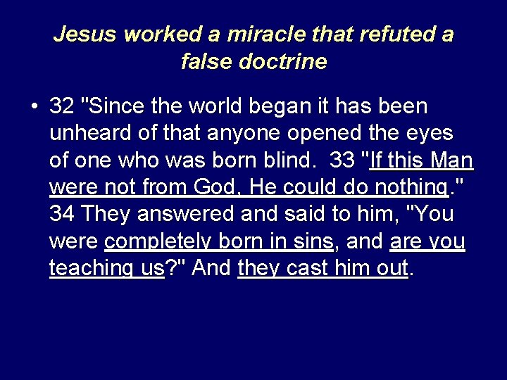 Jesus worked a miracle that refuted a false doctrine • 32 "Since the world