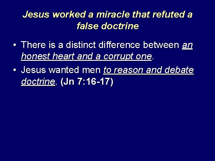 Jesus worked a miracle that refuted a false doctrine • There is a distinct
