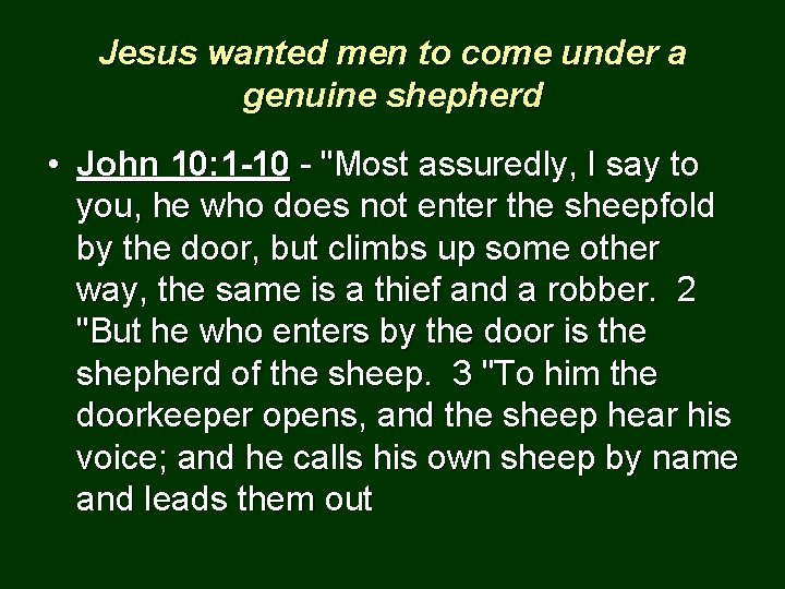 Jesus wanted men to come under a genuine shepherd • John 10: 1 -10