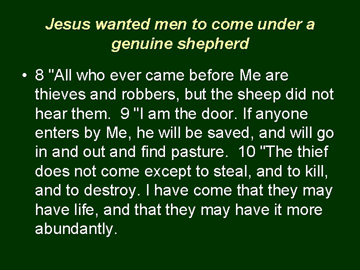 Jesus wanted men to come under a genuine shepherd • 8 "All who ever