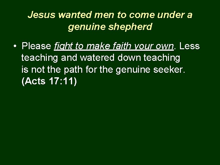 Jesus wanted men to come under a genuine shepherd • Please fight to make