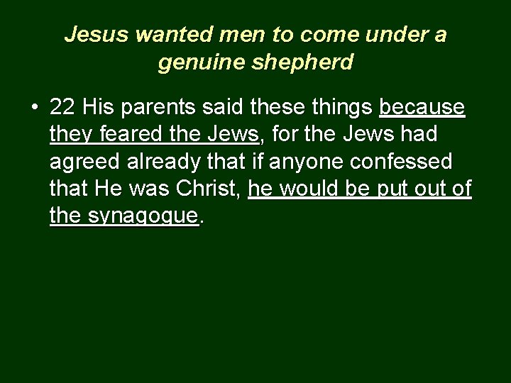 Jesus wanted men to come under a genuine shepherd • 22 His parents said
