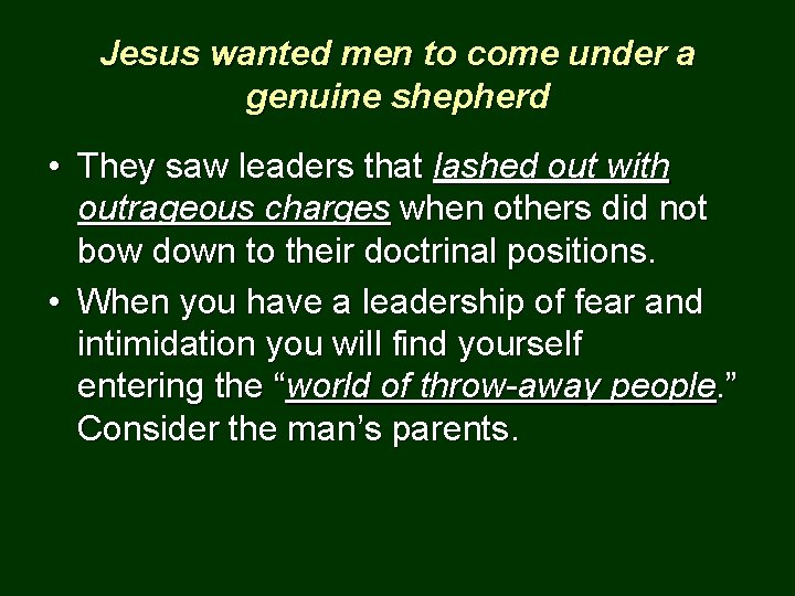 Jesus wanted men to come under a genuine shepherd • They saw leaders that