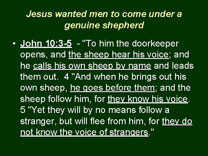 Jesus wanted men to come under a genuine shepherd • John 10: 3 -5