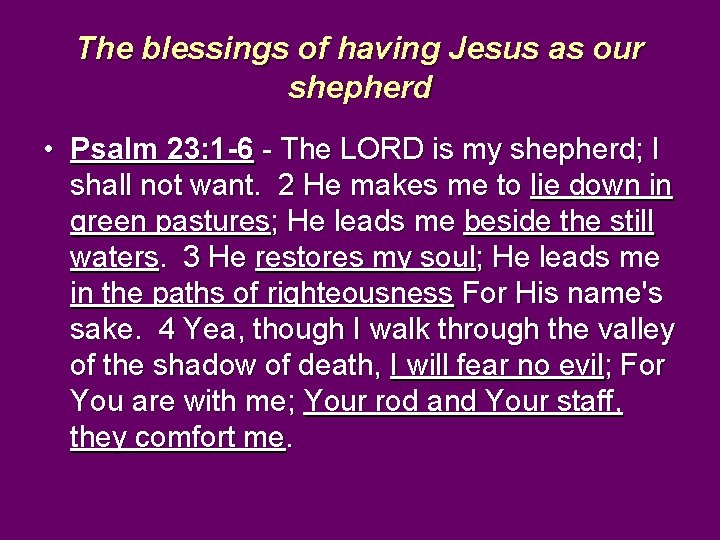 The blessings of having Jesus as our shepherd • Psalm 23: 1 -6 -